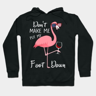 Don't Make Me Put My Foot Down Pink Flamingo Gifts Summer Hoodie